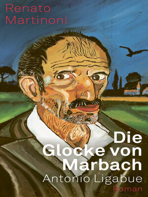cover image of Die Glocke von Marbach. Antonio Ligabue